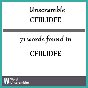 71 words unscrambled from cfiilidfe