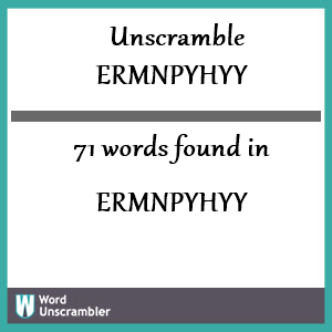 71 words unscrambled from ermnpyhyy