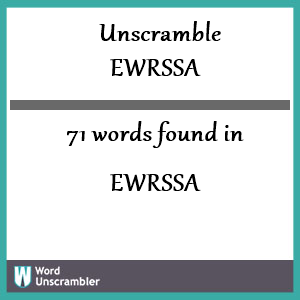 71 words unscrambled from ewrssa