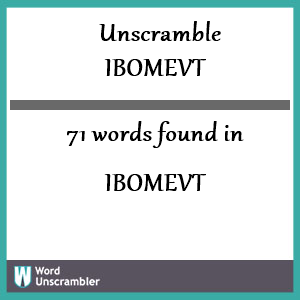 71 words unscrambled from ibomevt