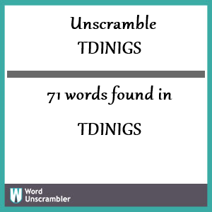 71 words unscrambled from tdinigs