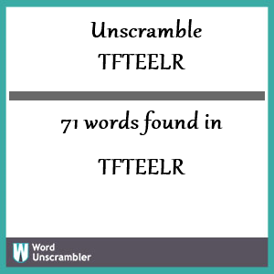 71 words unscrambled from tfteelr