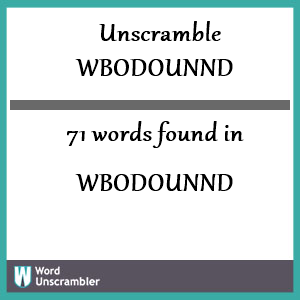 71 words unscrambled from wbodounnd
