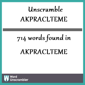 714 words unscrambled from akpraclteme