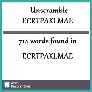 714 words unscrambled from ecrtpaklmae