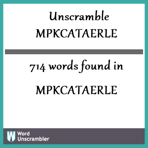 714 words unscrambled from mpkcataerle