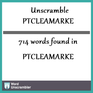 714 words unscrambled from ptcleamarke