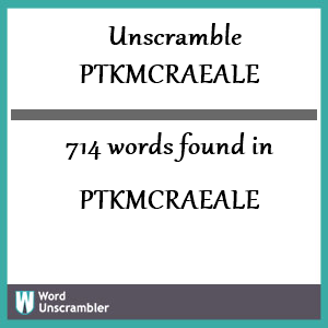 714 words unscrambled from ptkmcraeale