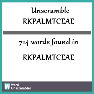 714 words unscrambled from rkpalmtceae