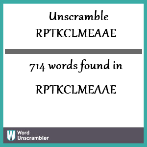 714 words unscrambled from rptkclmeaae