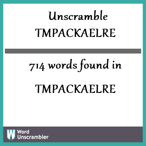 714 words unscrambled from tmpackaelre