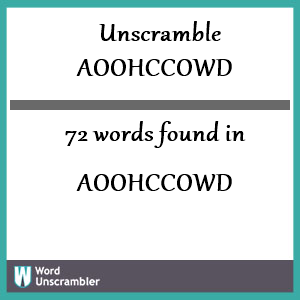 72 words unscrambled from aoohccowd