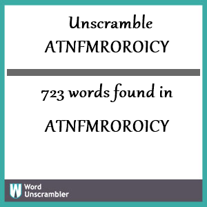 723 words unscrambled from atnfmroroicy