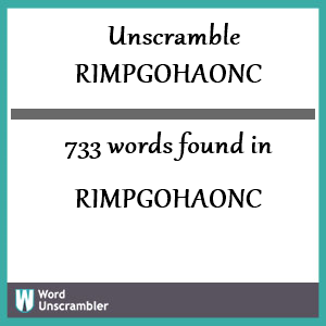 733 words unscrambled from rimpgohaonc