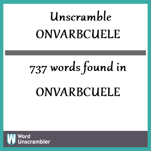 737 words unscrambled from onvarbcuele