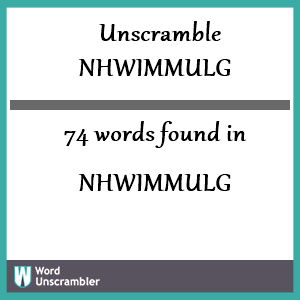 74 words unscrambled from nhwimmulg
