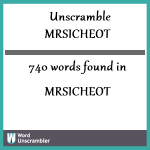 740 words unscrambled from mrsicheot