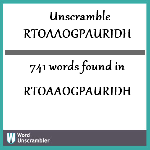 741 words unscrambled from rtoaaogpauridh