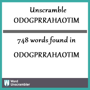748 words unscrambled from odogprrahaotim