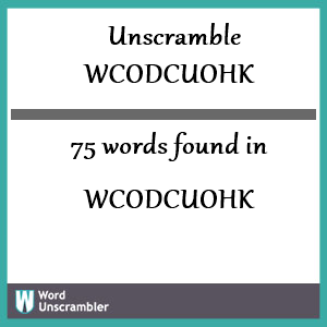 75 words unscrambled from wcodcuohk