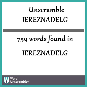 759 words unscrambled from iereznadelg