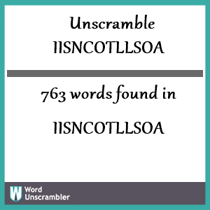 763 words unscrambled from iisncotllsoa