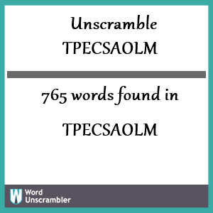 765 words unscrambled from tpecsaolm