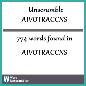 774 words unscrambled from aivotraccns