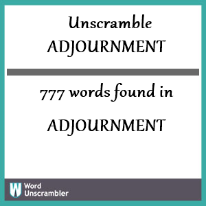 777 words unscrambled from adjournment