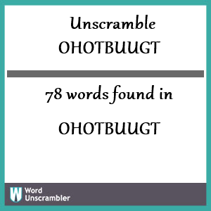 78 words unscrambled from ohotbuugt