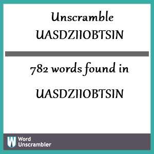 782 words unscrambled from uasdziiobtsin