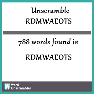 788 words unscrambled from rdmwaeots