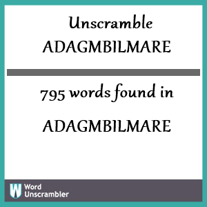 795 words unscrambled from adagmbilmare