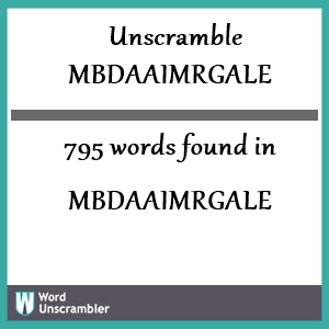795 words unscrambled from mbdaaimrgale