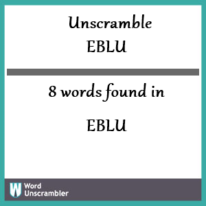 8 words unscrambled from eblu