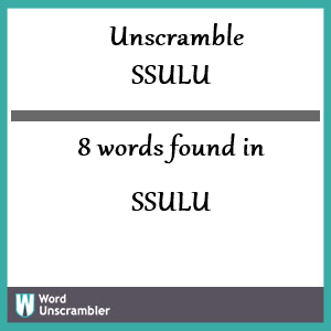 8 words unscrambled from ssulu