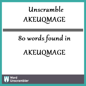 80 words unscrambled from akeuqmage