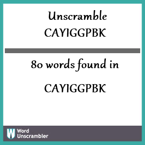 80 words unscrambled from cayiggpbk