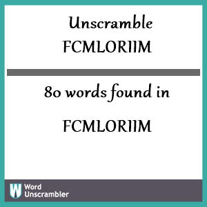 80 words unscrambled from fcmloriim