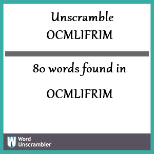 80 words unscrambled from ocmlifrim
