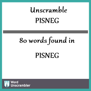 80 words unscrambled from pisneg