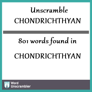 801 words unscrambled from chondrichthyan