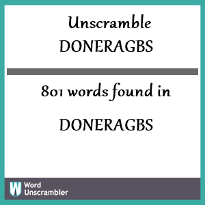 801 words unscrambled from doneragbs