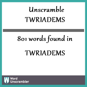 801 words unscrambled from twriadems