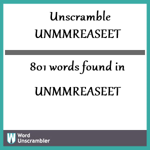 801 words unscrambled from unmmreaseet