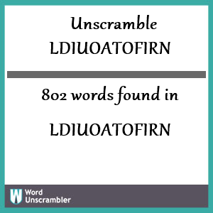 802 words unscrambled from ldiuoatofirn