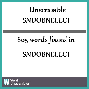 805 words unscrambled from sndobneelci