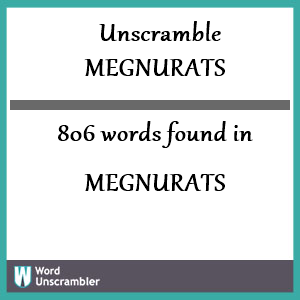 806 words unscrambled from megnurats