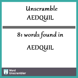 81 words unscrambled from aedquil