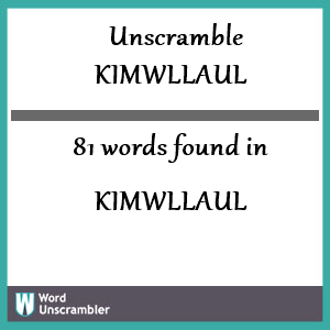 81 words unscrambled from kimwllaul